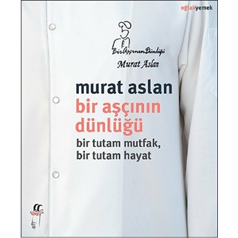 Bir Aşçının Dünlüğü Murat Aslan