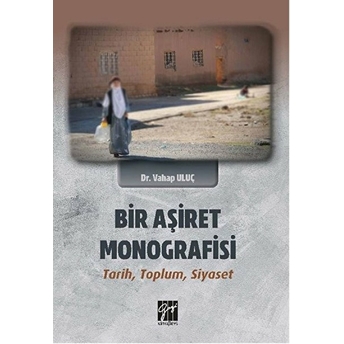 Bir Aşiret Monografisi - Vahap Uluç