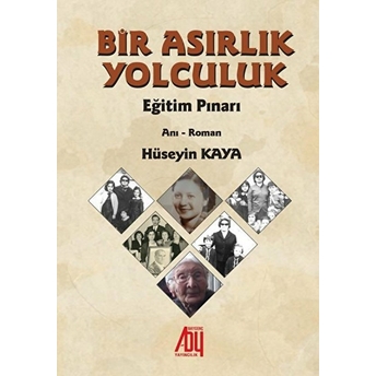 Bir Asırlık Yolculuk - Hüseyin Kaya