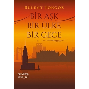 Bir Aşk Bir Ülke Bir Gece Bülent Tokgöz