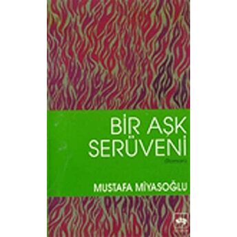 Bir Aşk Serüveni Mustafa Miyasoğlu