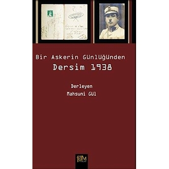 Bir Askerin Günlüğünden Dersim 1938 - Mahsuni Gül