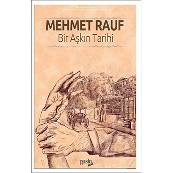 Bir Aşkın Tarihi - Mehmet Rauf