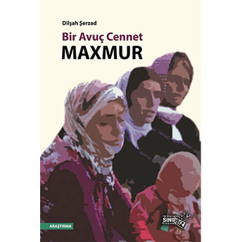 Bir Avuç Cennet Maxmur-Dilşah Şerzad