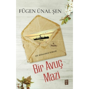 Bir Avuç Mazi Fügen Ünal Şen