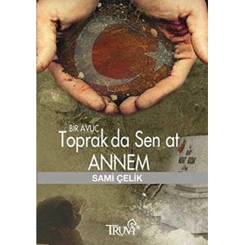 Bir Avuç Toprak Da Sen At Annem (Cep Boy)