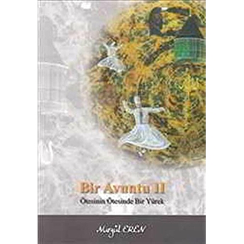 Bir Avuntu 2: Ötesinin Ötesinde Bir Yürek Nurgül Eren