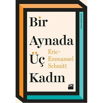 Bir Aynada Üç Kadın Eric Emmanuel Schmitt