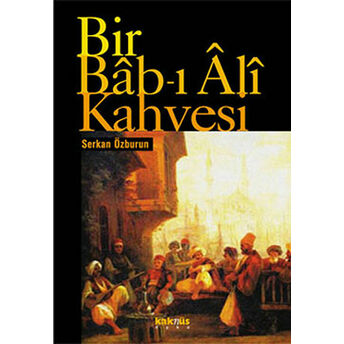 Bir Bab-I Ali Kahvesi