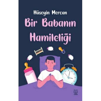 Bir Babanın Hamileliği Hüseyin Mercan