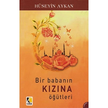 Bir Babanın Kızına Öğütleri