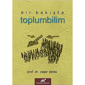 Bir Bakışta Toplumbilim Yaşar Aktaş