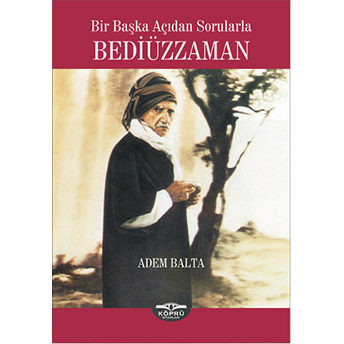 Bir Başka Açıdan Sorularla Bediüzzaman Adem Balta