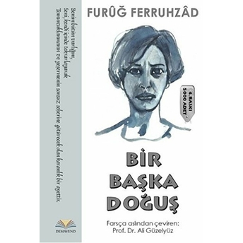 Bir Başka Doğuş Furuğ Ferruhzad