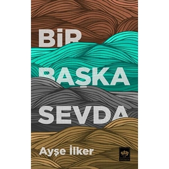 Bir Başka Sevda Ayşe Ilker