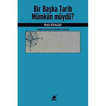 Bir Başka Tarih Mümkün Müydü? Masis Kürkçügil