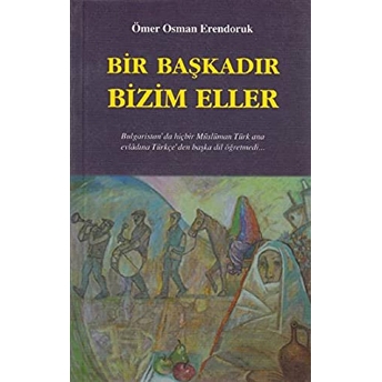 Bir Başkadır Bizim Eller Ömer Osman Erendoruk