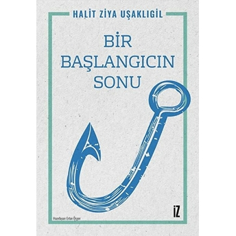 Bir Başlangıcın Sonu Halit Ziya Uşaklıgil