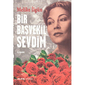 Bir Başvekil Sevdim Melike Ilgün