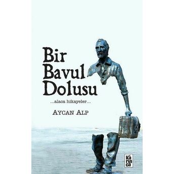 Bir Bavul Dolusu - Alaca Hikayeler Aycan Alp