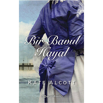 Bir Bavul Hayal-Kate Alcott