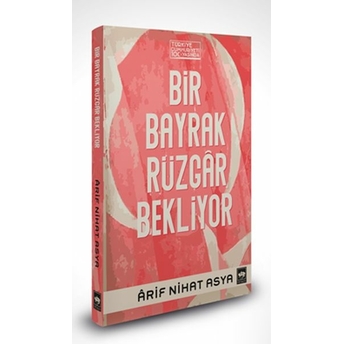 Bir Bayrak Rüzgar Bekliyor (Ciltli) Arif Nihat Asya