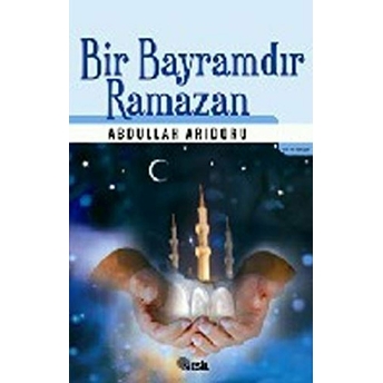 Bir Bayramdır Ramazan Abdullah Arıdoru