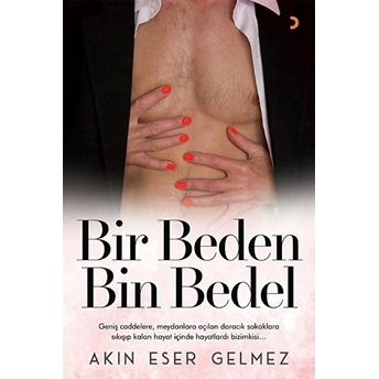 Bir Beden Bin Bedel - Akın Eser Gelmez