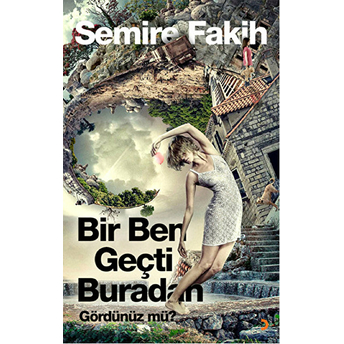 Bir Ben Geçti Buradan Gördünüz Mü?-Semire Fakih