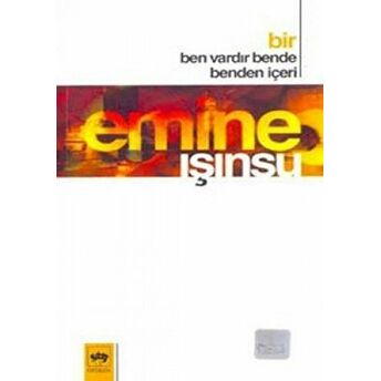 Bir Ben Vardır Bende Benden Içeri Emine Işınsu