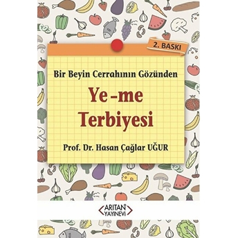 Bir Beyin Cerrahının Gözünden Ye-Me Terbiyesi Hasan Çağlar Uğur