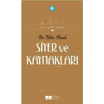 Bir Bilim Olarak Siyer Ve Kaynakları Kolektif