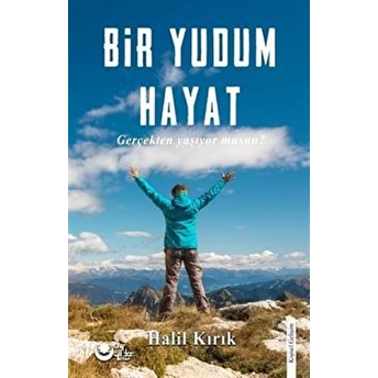 Bir Bir Yudum Hayat Halil Kırık