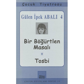 Bir Böğürtlen Masalı - Tosbi Gülen Ipek Abalı