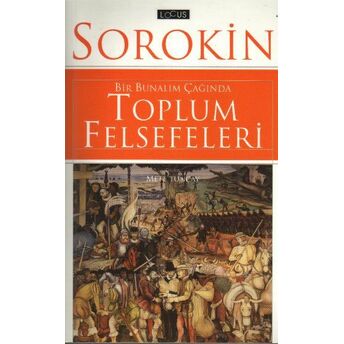 Bir Bunalım Çağında Toplum Felsefeleri Pitirim A. Sorokin