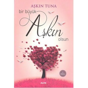 Bir Büyük Aşkın Olsun Aşkın Tuna