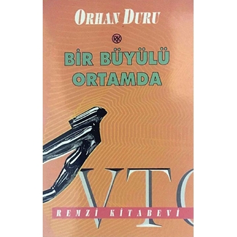 Bir Büyülü Ortamda Orhan Duru