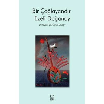 Bir Çağlayandır Ezeli Doğanay Ömer Uluçay