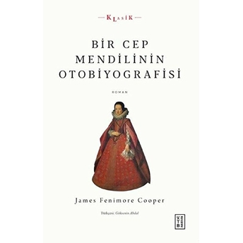 Bir Cep Mendilinin Otobiyografisi James Fenimore Cooper