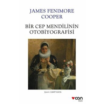 Bir Cep Mendilinin Otobiyografisi James Fenimore Cooper