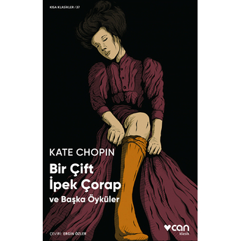 Bir Çift Ipek Çorap Ve Başka Öyküler Kate Chopin