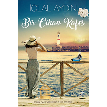 Bir Cihan Kafes (Ciltli) Iclal Aydın