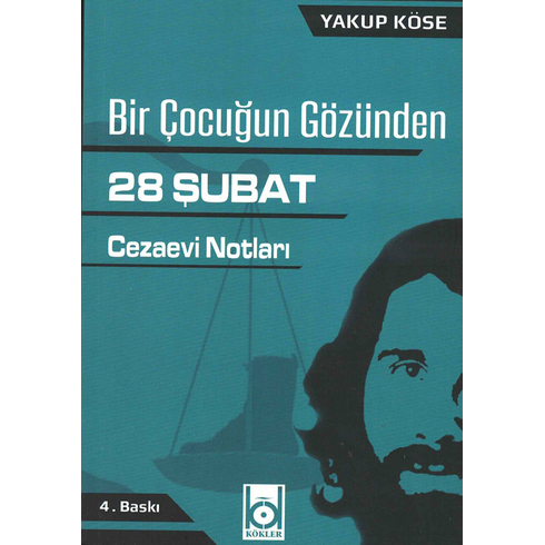 Bir Çocuğun Gözünden 28 Şubat Cezaevi Notları - Yakup Köse