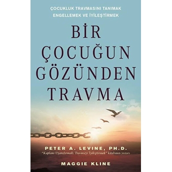 Bir Çocuğun Gözünden Travma Peter A. Levine, Maggie Kline