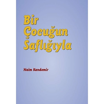 Bir Çocuğun Saflığıyla Naim Kandemir