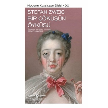 Bir Çöküşün Öyküsü - Modern Klasikler Dizisi (Ciltli) Stefan Zweig