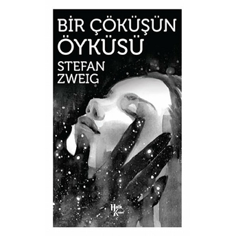 Bir Çöküşün Öyküsü - Stefan Zweig