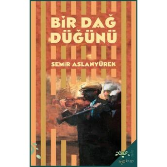 Bir Dağ Düğünü Semir Aslanyürek