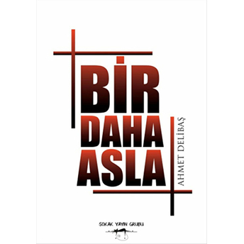 Bir Daha Asla Ahmet Delibaş