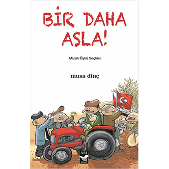 Bir Daha Asla! Musa Dinç